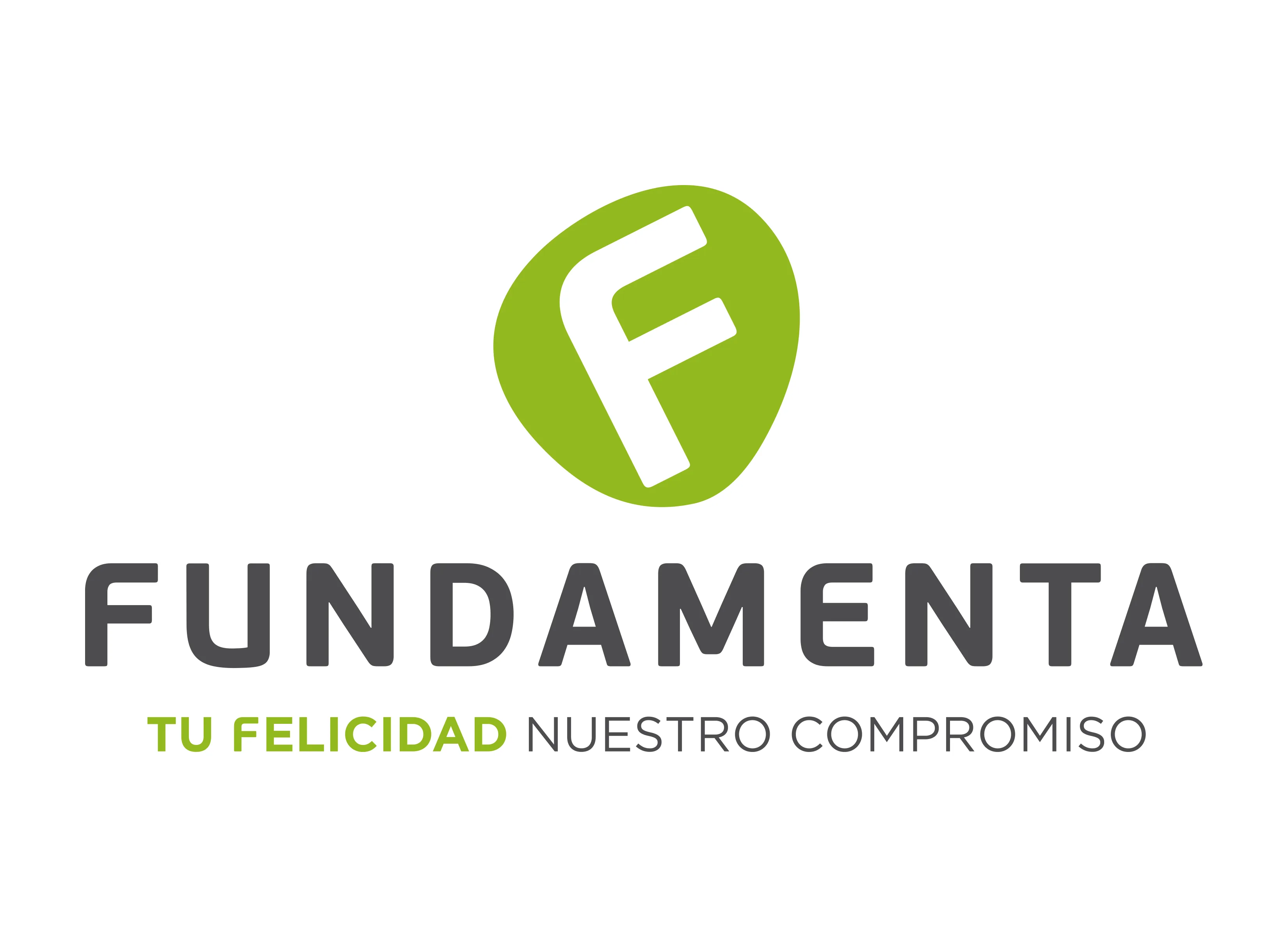 F FUNDAMENTA TU FELICIDAD NUESTRO COMPROMISO