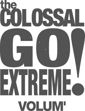 THE COLOSSAL GO EXTREME VOLUM