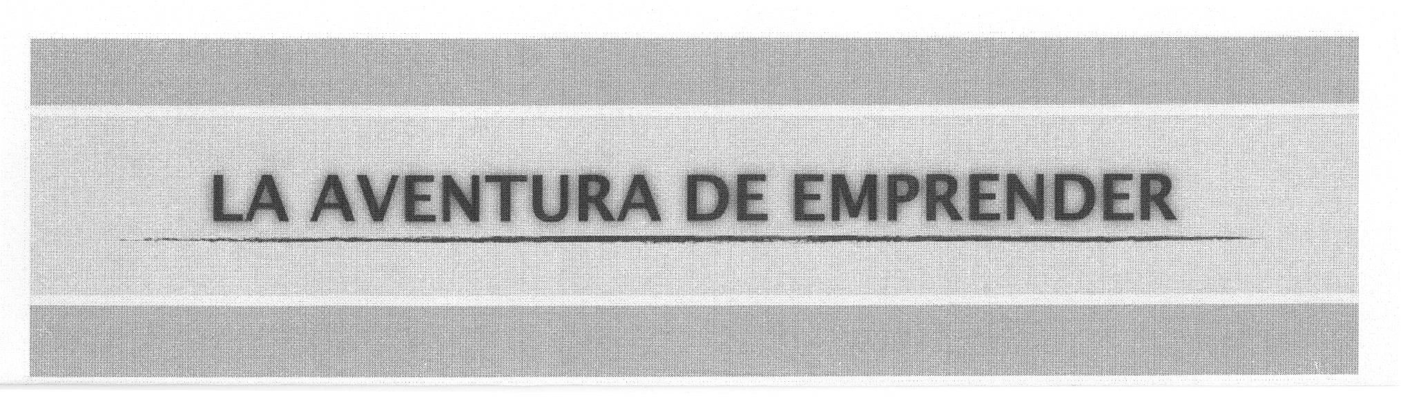LA AVENTURA DE EMPRENDER