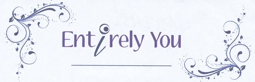 ENTIRELY YOU
