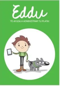 EDDU TE AYUDA A ADMINISTRAR TU PLATA!