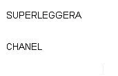 SUPERLEGGERA CHANEL