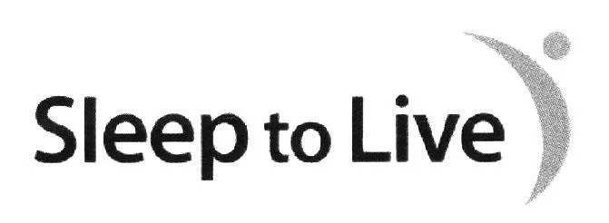 SLEEP TO LIVE