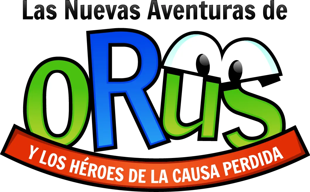 Las Nuevas Aventuras de Orus y los Héroes de la Causa Perdida