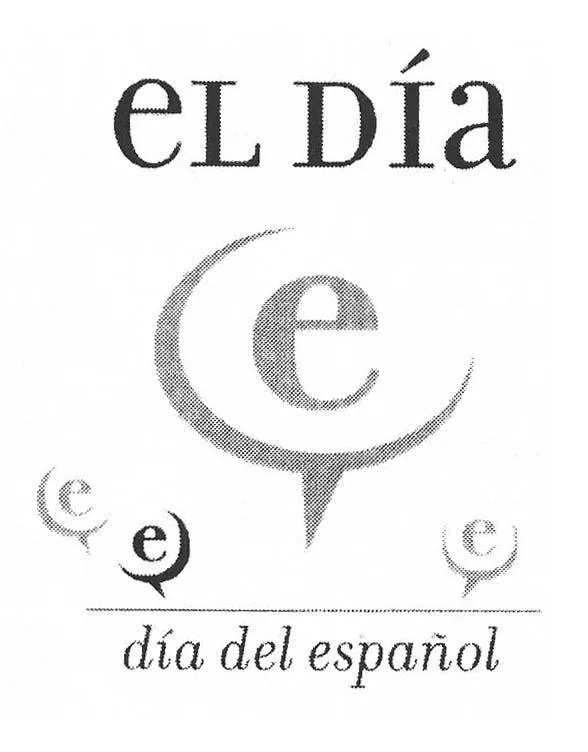 EL DIA E DIA DEL ESPAÑOL