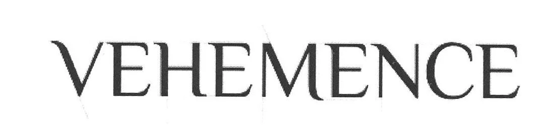 VEHEMENCE