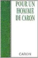 POUR UN HOMME DE CARON