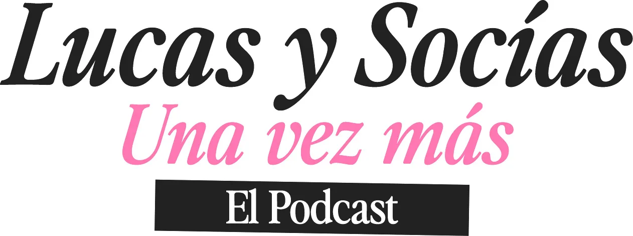 Lucas y Socias una vez más El Podcast