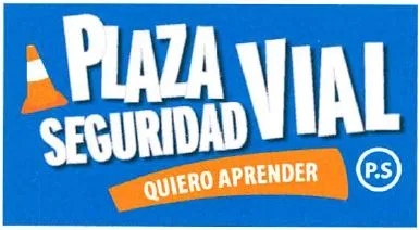 PLAZA SEGURIDAD VIAL P.S. QUIERO APRENDER