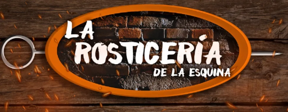 LA ROSTICERÍA DE LA ESQUINA
