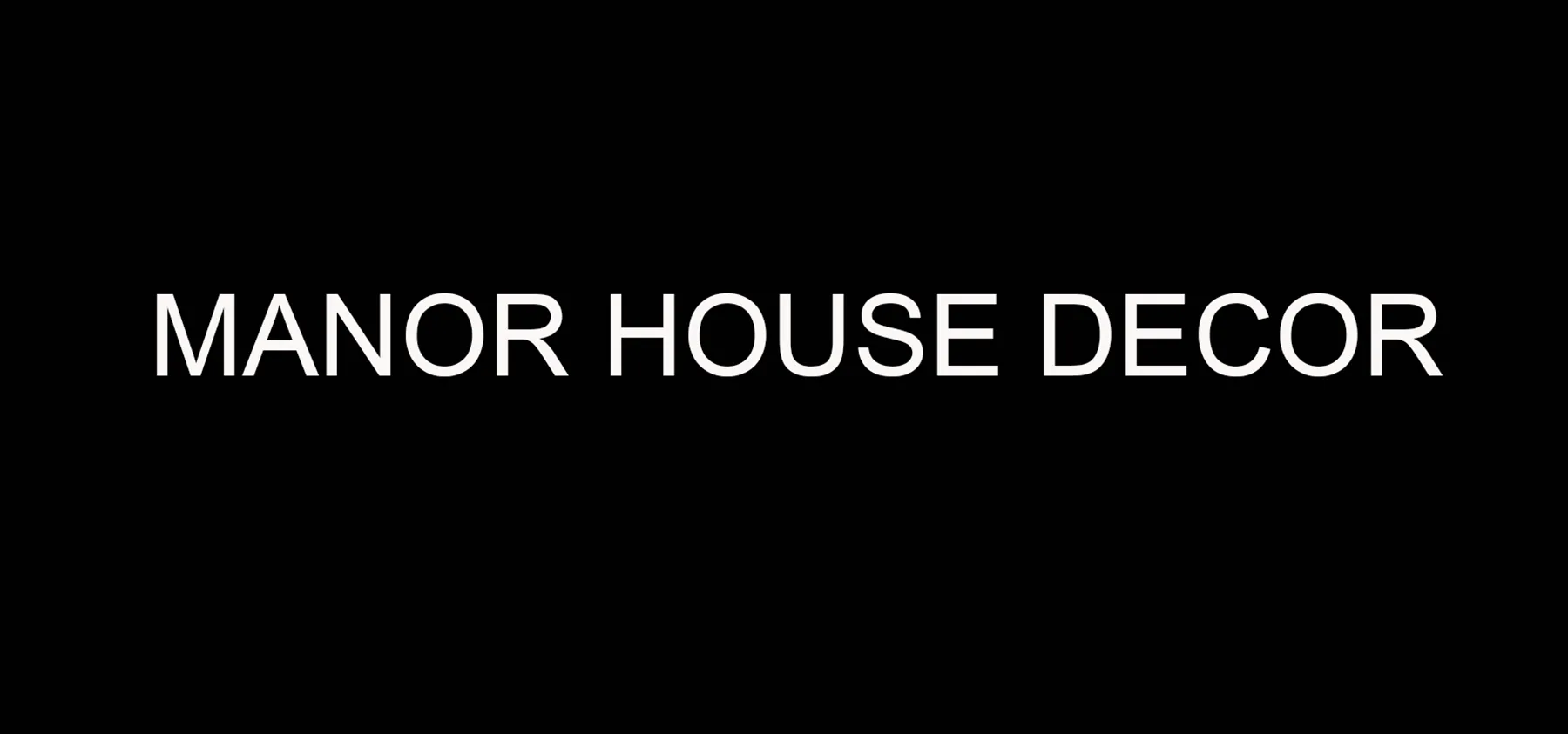 MANOR HOUSE DECOR