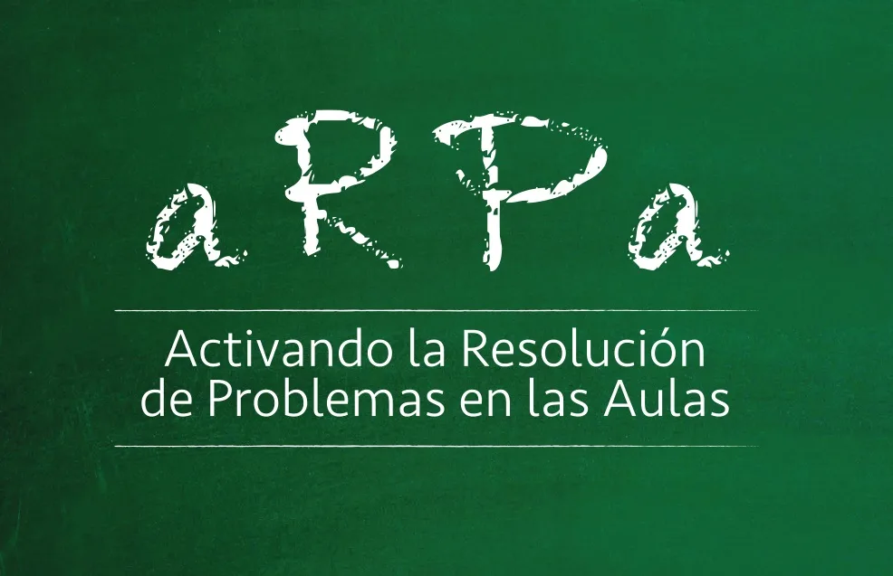 ARPA ACTIVANDO LA RESOLUCIÓN DE PROBLEMAS EN LAS AULAS