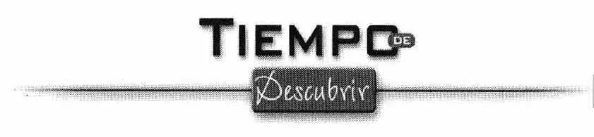 TIEMPO DE DESCUBRIR
