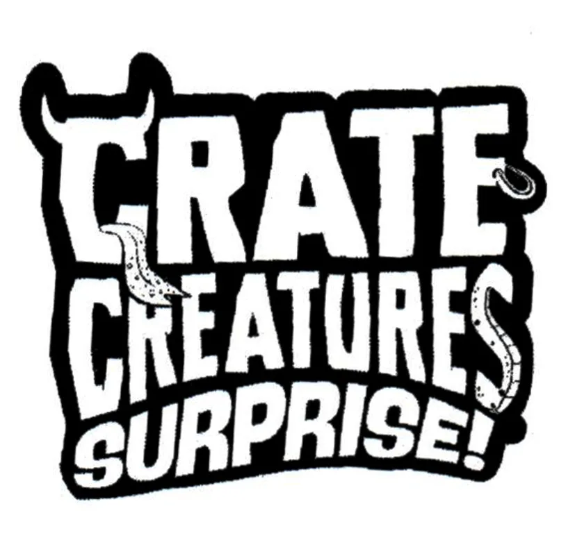 CRATE CREATURES SURPRISE!