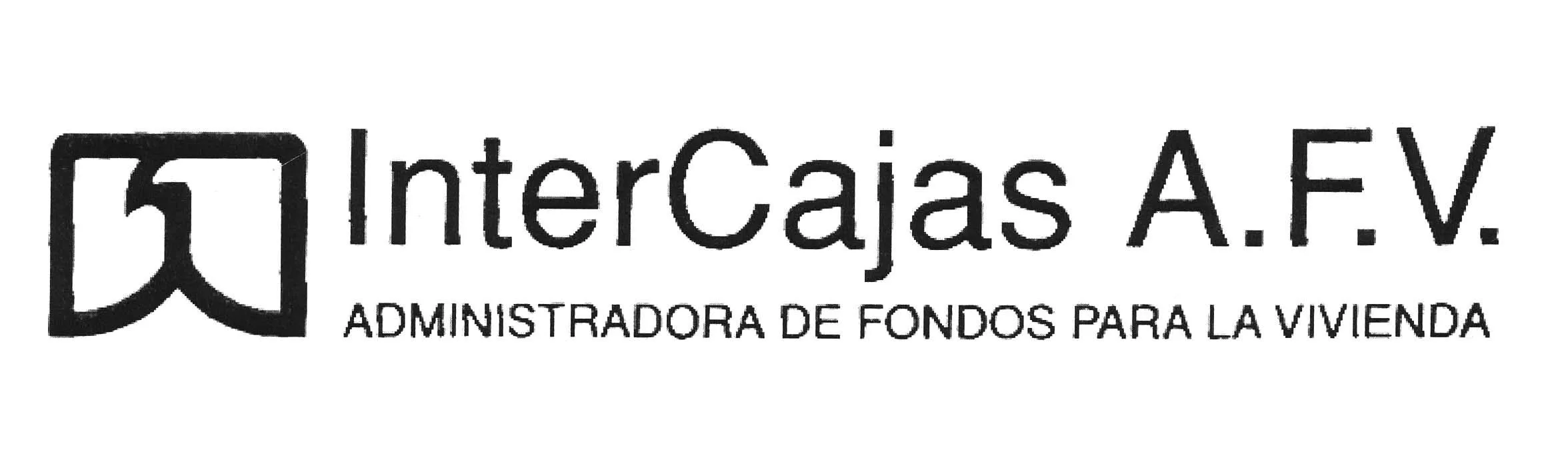INTERCAJAS A.F.V.- ADMINISTRADORA DE FONDOS PARA LA VIVIENDA