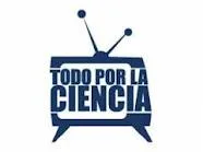 TODO POR LA CIENCIA