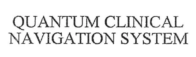 QUANTUM CLINICAL NAVIGATION SYSTEM