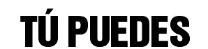 TÚ PUEDES