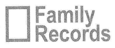 FAMILY RECORDS