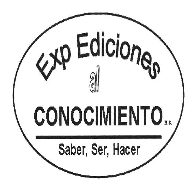 EXP EDICIONES AL CONOCIMIENTO, SABER, SER, HACER