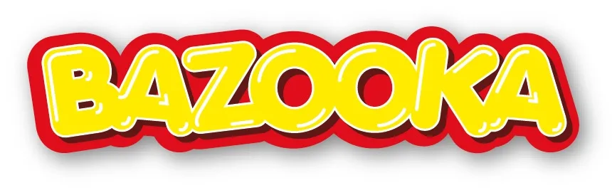 BAZOOKA