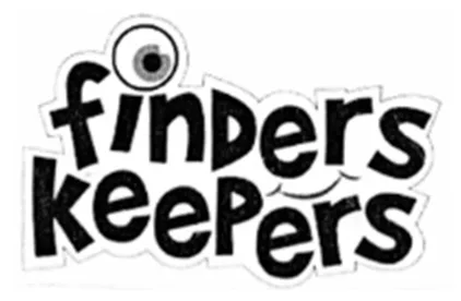FINDERS KEEPERS