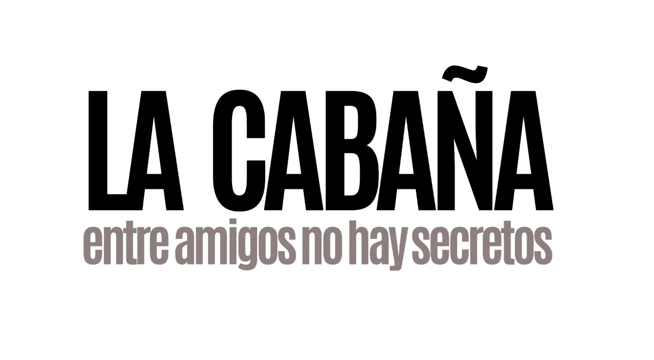LA CABAÑA ENTRE AMIGOS NO HAY SECRETOS