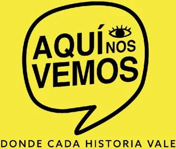 AQUÍ NOS VEMOS DONDE CADA HISTORIA VALE