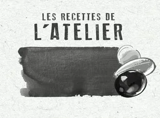 LES RECETTES DE L'ATELIER