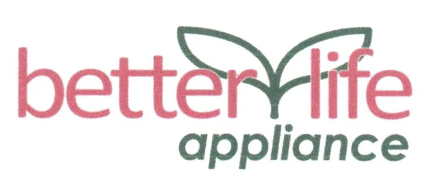 BETTER LIFE APPLIANCE