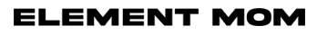 ELEMENT MOM