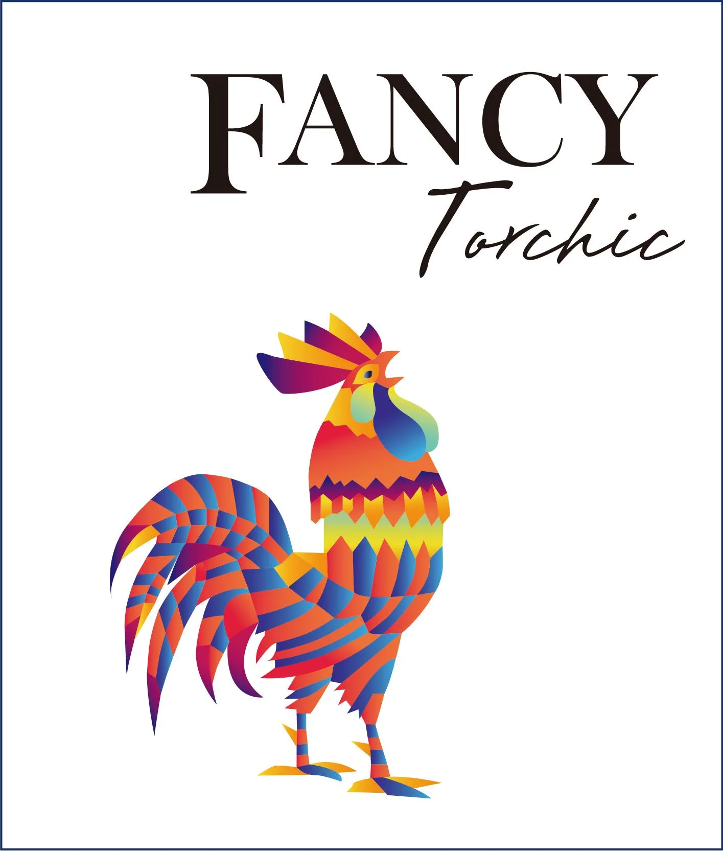 FANCY TORCHIC