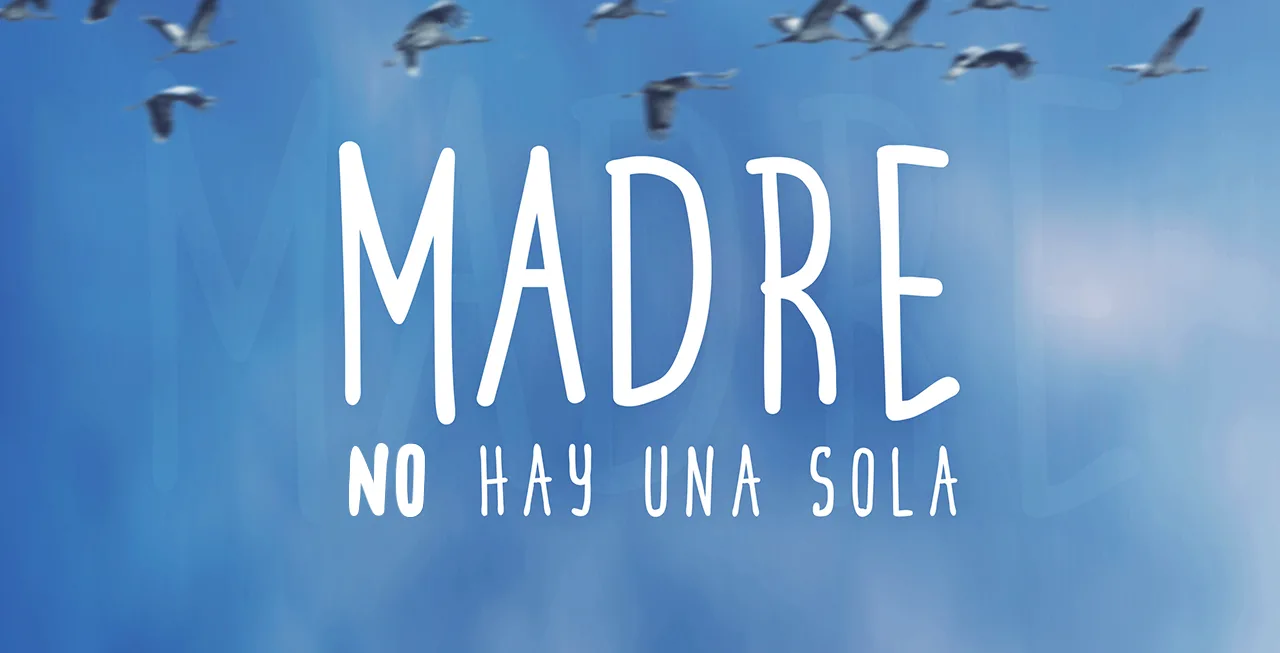 MADRE NO HAY UNA SOLA
