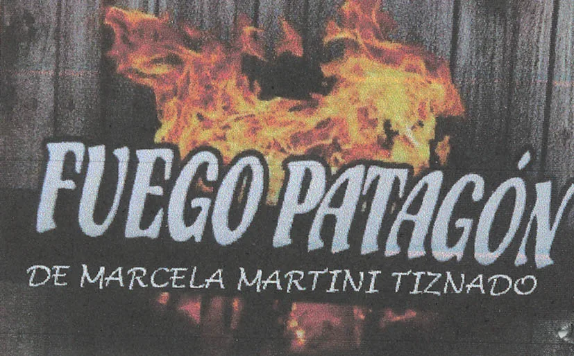 FUEGO PATAGON DE MARCELA MARTINI TIZNADO