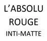 L’ABSOLU ROUGE INTI-MATTE