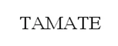 TAMATE