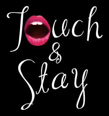 TOUCH & STAY