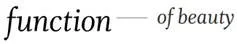 FUNCTION - OF BEAUTY
