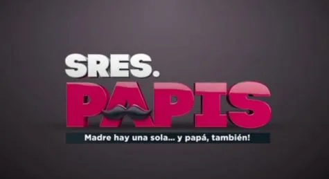SRES. PAPIS MADRE HAY UNA SOLA... Y PAPÁ, TAMBIÉN