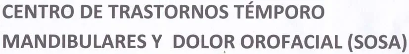 CENTRO DE TRASTORNOS TEMPORO MANDIBULARES Y DOLOR OROFACIAL (SOSA)