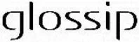 GLOSSIP