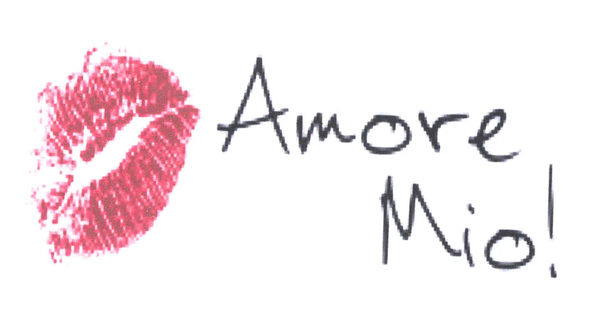 AMORE MIO!