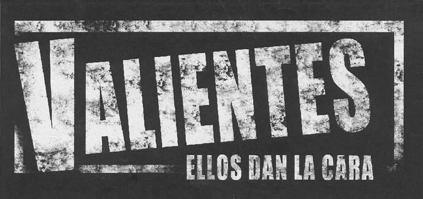VALIENTES ELLOS DAN LA CARA