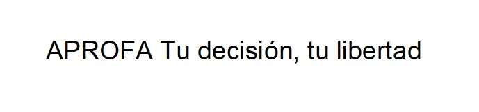 APROFA Tu decisión, tu libertad
