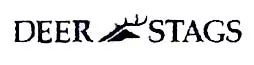 DEER STAGS