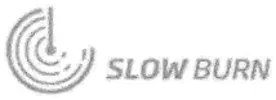 SLOW BURN
