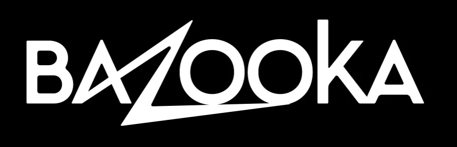 BAZOOKA