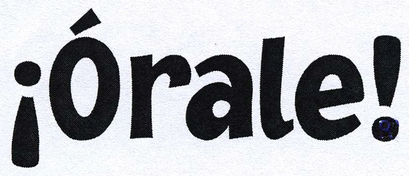 ¡ ORALE !
