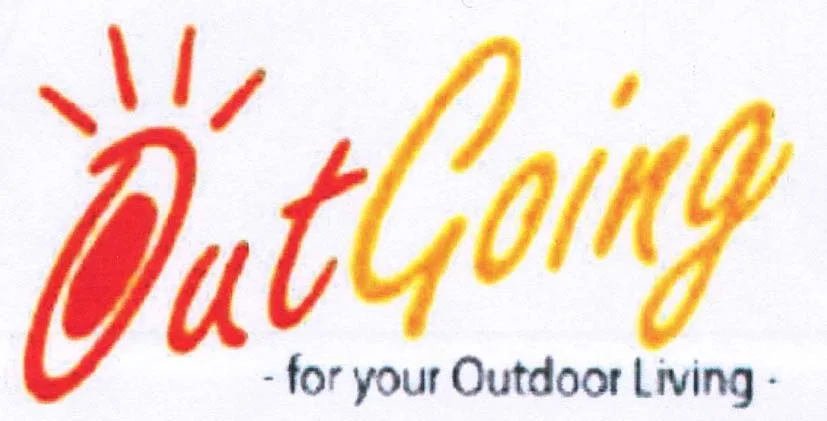 OUTGOING - FOR YOUR OUTDOOR LIVING -
