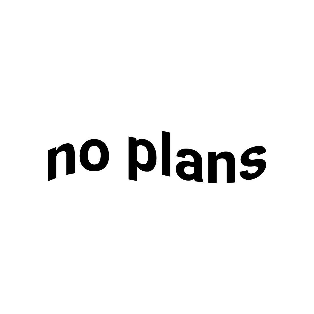 NO PLANS